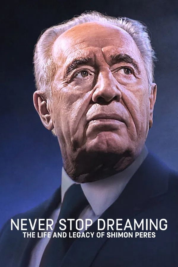 Xem Phim Không Ngừng Ước Mơ: Cuộc Đời Và Di Sản Của Shimon Peres Vietsub HD Online
