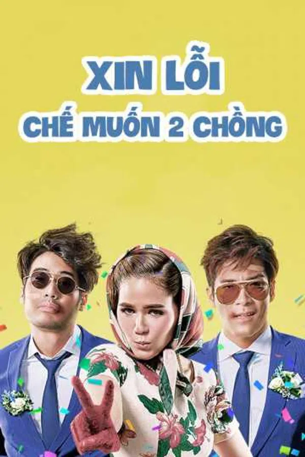 Xem Phim Xin Lỗi Chế Muốn Hai Chồng Vietsub HD Online